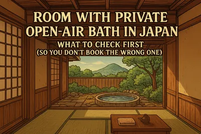 Room with Private Open-Air Bath in Japan: What to Check First (So You Don’t Book the Wrong One)