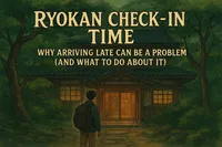 Ryokan Check-In Time: Why Arriving Late Can Be a Problem (and What to Do About It)