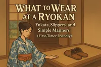 What to Wear at a Ryokan: Yukata, Slippers, and Simple Manners (First-Timer Friendly)